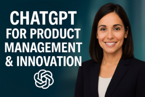 Khóa học: ChatGPT for Product Management & Innovation